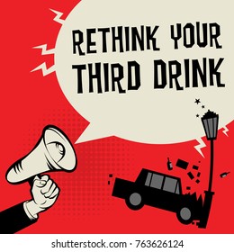 Megaphone Hand Concept With Car Crash And Text Rethink Your Third Drink Vector Illustration