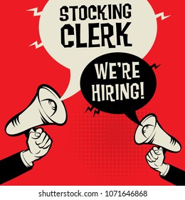 Megaphone Hands business concept with text Stocking Clerk - Were Hiring, vector illustration