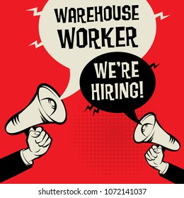 Megaphone Hands business concept with text Warehouse Worker - Were Hiring, vector illustration