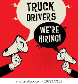 Megaphone Hands business concept with text Truck Drivers - Were Hiring, vector illustration