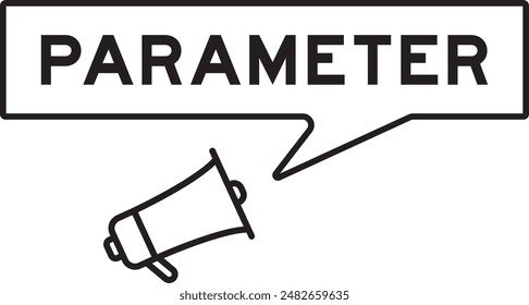 Megaphone icon with speech bubble banner in word parameter on white background