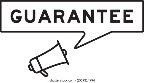 Megaphone icon with speech bubble in word guarantee on white background