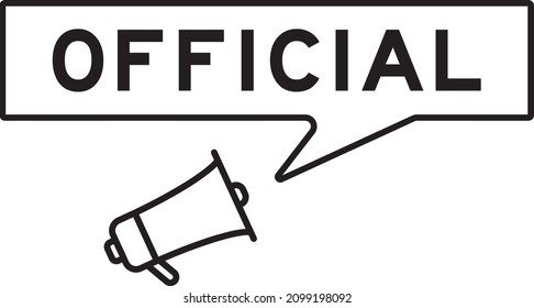 Megaphone icon with speech bubble in word official on white background