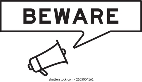 Megaphone icon with speech bubble in word beware on white background