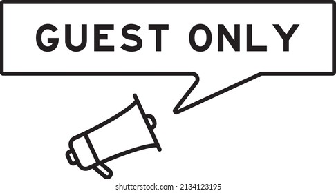 Megaphone icon with speech bubble in word guest only on white background