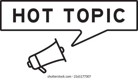 Megaphone Icon With Speech Bubble In Word Hot Topic On White Background