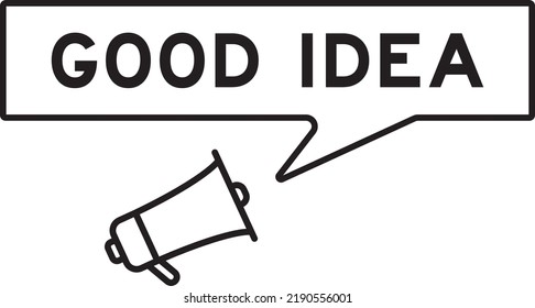 Megaphone icon with speech bubble in word good idea on white background
