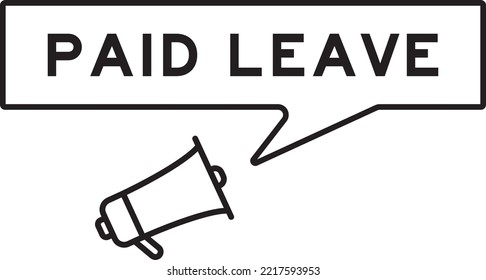 Megaphone icon with speech bubble in word paid leave on white background