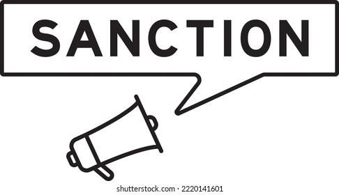 Megaphone icon with speech bubble in word sanction on white background