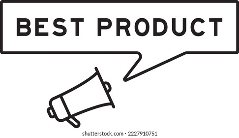 Megaphone icon with speech bubble in word best product on white background