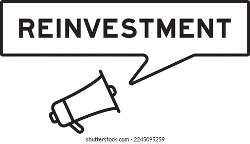 Megaphone icon with speech bubble in word reinvestment on white background