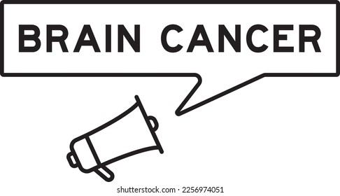 Megaphone icon with speech bubble in word brain cancer on white background