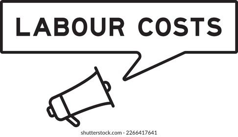 Megaphone icon with speech bubble in word labour costs on white background