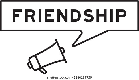 Megaphone icon with speech bubble in word friendship on white background