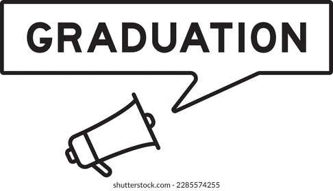 Megaphone icon with speech bubble in word graduation on white background