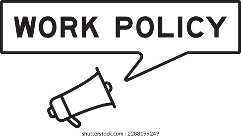 Megaphone icon with speech bubble in word work policy on white background