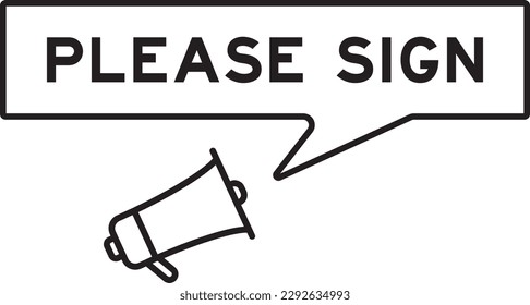 Megaphone icon with speech bubble in word please sign on white background