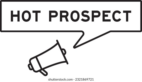 Megaphone icon with speech bubble in word hot pospect on white background