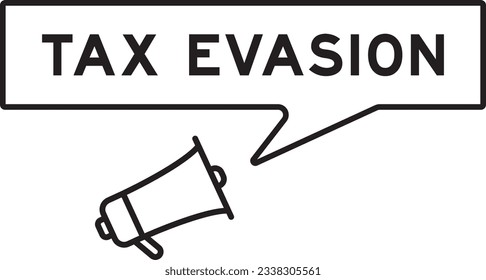 Megaphone icon with speech bubble in word tax evasion on white background