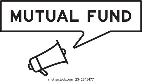 Megaphone icon with speech bubble in word mutual fund on white background