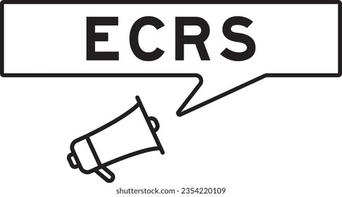 Megaphone icon with speech bubble in word ECRS (Abbreviation of Eliminate, Combine, Rearrange, and Simplify) on white background