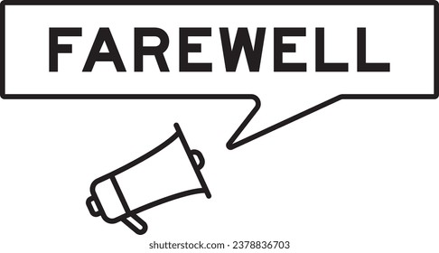 Megaphone icon with speech bubble in word farewell on white background