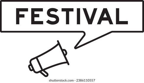 Megaphone icon with speech bubble in word festival on white background