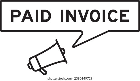 Megaphone icon with speech bubble in word paid invoice on white background