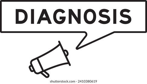 Megaphone icon with speech bubble in word diagnosis on white background