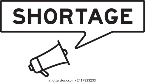 Megaphone icon with speech bubble in word shortage on white background