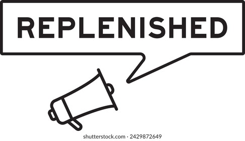 Megaphone icon with speech bubble in word replenished on white background