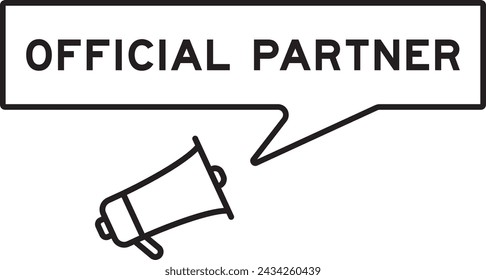Megaphone icon with speech bubble in word official partner on white background