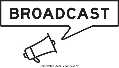 Megaphone icon with speech bubble in word broadcast on white background
