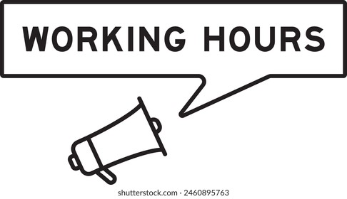 Megaphone icon with speech bubble in word working hours on white background