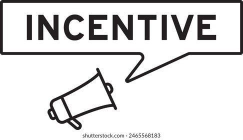 Megaphone icon with speech bubble in word incentive on white background