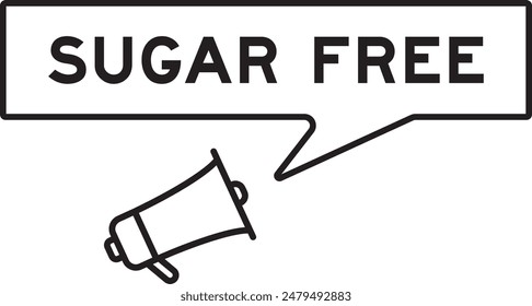 Megaphone icon with speech bubble in word sugar free on white background