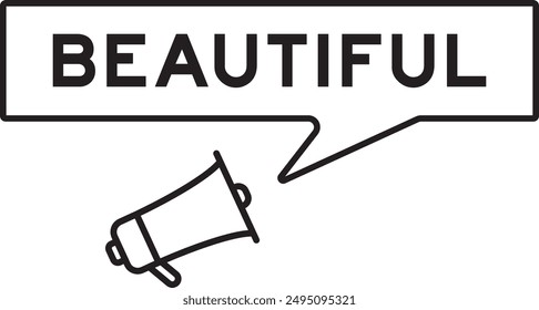 Megaphone icon with speech bubble in word beautiful on white background