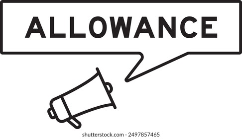Megaphone icon with speech bubble in word allowance on white background