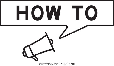 Megaphone icon with speech bubble in word how to on white background