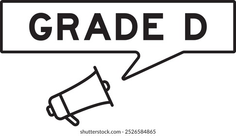 Megaphone icon with speech bubble in word grade D on white background