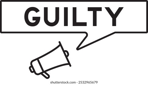 Megaphone icon with speech bubble in word guilty on white background