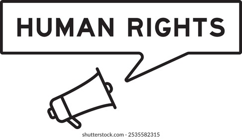 Megaphone icon with speech bubble in word human rights on white background