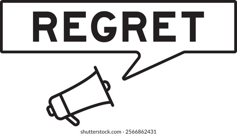 Megaphone icon with speech bubble in word regret on white background