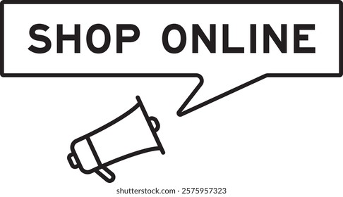 Megaphone icon with speech bubble in word shop online on white background