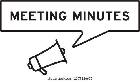 Megaphone icon with speech bubble in word meeting minutes on white background