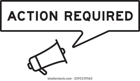 Megaphone icon with speech bubble in word action required on white background