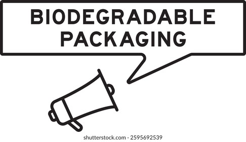 Megaphone icon with speech bubble in word biodegradable packaging on white background