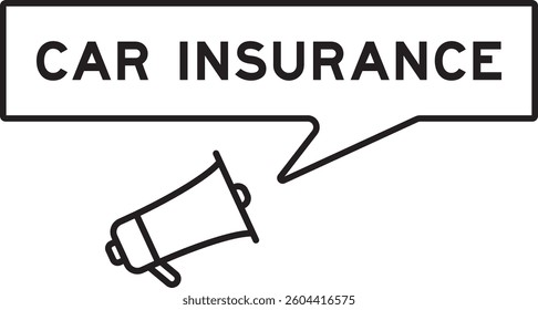Megaphone icon with speech bubble in word car insurance on white background