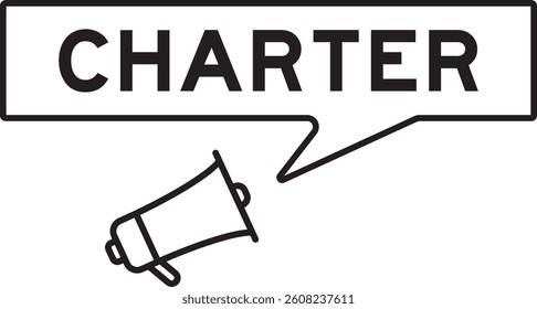 Megaphone icon with speech bubble in word charter on white background