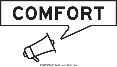Megaphone icon with speech bubble in word comfort on white background